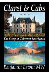 Book cover of Benjamin Lewin's Claret and Cabs: The Story of Cabernet Sauvignon, with castle, and a large fountain and a footbridge behind. Published by Vendange Press.
