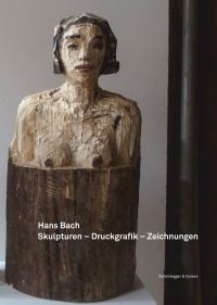 Hans Bach - Skulpturen, Druckgrafik, Zeichnungen