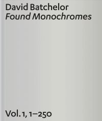 David Batchelor: Found Monochromes