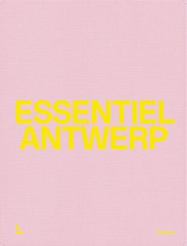 Book cover of Essentiel Antwerp: 25 Years. Published by Lannoo Publishers.