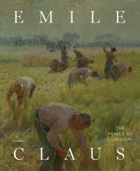 Book cover of Johan De Smet's Emile Claus, with a painting titled Flax harvesting by hand, 1904. Published by Hannibal Books.