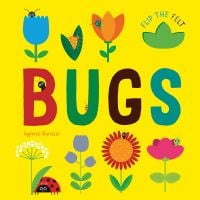 Book cover of Bugs: Flip the Felt, with ladybird and other insects peeking out of tulips and sunflowers. Published by White Star.