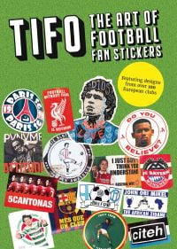 Book cover of TIFO: The Art of Football Fan Stickers, featuring football related stickers including one with Arsenal player Gabriel Jesus. Published by Soi Books.