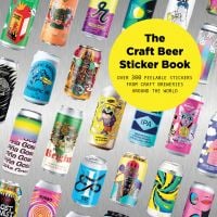 Book cover of The Craft Beer Sticker Book: 300 Peelable Stickers From Craft Breweries Around The World, featuring brightly colored beer cans. Published by Soi Books.