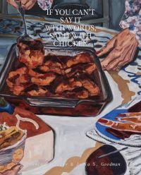 Book cover of If You Can’t Say It with Words, Say It with Chicken, with a painting of chicken thighs in a dish being served up, Published by Verlag Kettler.