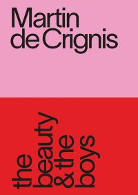 Book cover of Martin de Crignis: the beauty & the boys. Published by Verlag Kettler.