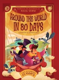 Book cover of Around the World in 80 Days: Inspired by the Masterpiece by Jules Verne, featuring Phileas Fogg in a hot air balloon. Published by White Star.