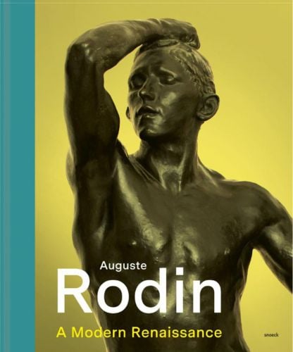 Book cover of Auguste Rodin: A Modern Renaissance, with a bronze sculpture of male figure. Published by Exhibitions International.