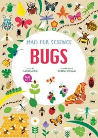 Book cover of Bugs: Mad for Science, with butterflies, beetles and spiders. Published by White Star.