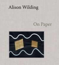 Book cover of Alison Wilding: On Paper, with two gold squares on black paper. Published by Ridinghouse.