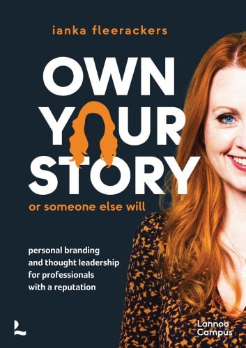 Book cover of Own your story. Or someone else will, Personal branding and thought leadership for professionals with a reputation, with a woman smiling. Published by Lannoo Publishers.