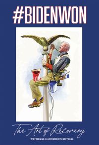 Book cover of #BIDENWON: The Art of Recovery, featuring an illustration of Joe Biden painting a large gold bird on top of a flagpole. Published by ORO Editions.