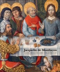 Book cover of Jacquelin de Montluçon: A Painter in Bourges and Chambéry in the Late Middle Ages, featuring detail of an altarpiece painting. Published by Mandragora.