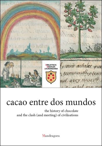 Book cover of cacao entre dos mundos: the history of chocolate and the clash (and meeting) of civilisations. Published by Mandragora.