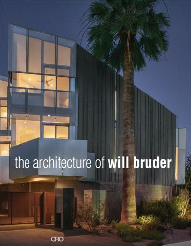 The Architecture of Will Bruder