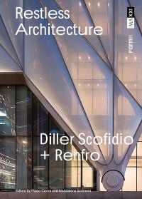 Book cover of Restless Architecture: Diller Scofidio + Renfro. Published by Forma Edizioni.