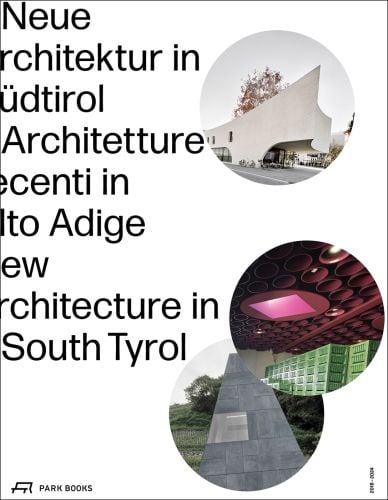 Book cover of New Architecture in South Tyrol 2018–2024. Published by Park Books.