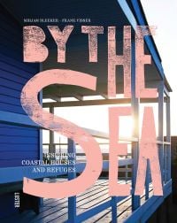 Book cover of By the Sea: Inspiring Coastal Houses and Refuges, with an interior of coastal home made of wood. Published by Luster Publishing.