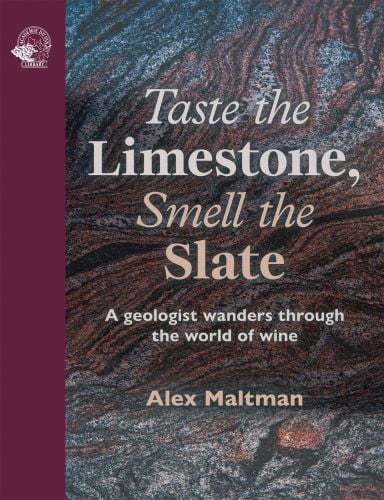 Book cover of Taste the Limestone, Smell the Slate: A geologist wanders through the world of wine. Published by Academie du Vin Library.