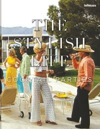 Book cover of The Stylish Life: Cocktail Parties, with four people at a 1970s pool party. Published by teNeues Books.