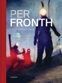 Book cover of Per Fronth: Evolution of Melancholy, featuring a painting with three figures on ski slopes. Published by Arnoldsche Art Publishers.