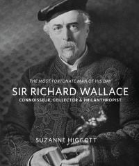 Book cover of Sir Richard Wallace, featuring the philanthropist dressed in braided jacket, and holding a small statue on plinth. Published by Pallas Athene.