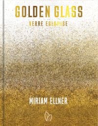 Book cover of Golden Glass: Verre Églomisé. Published by Pointed Leaf Press.