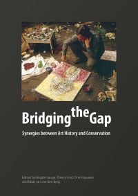 Book cover of Bridging the Gap: Synergies Between Art History and Conservation, with an artist crouching down while making a piece of art. Published by Archetype Publications.