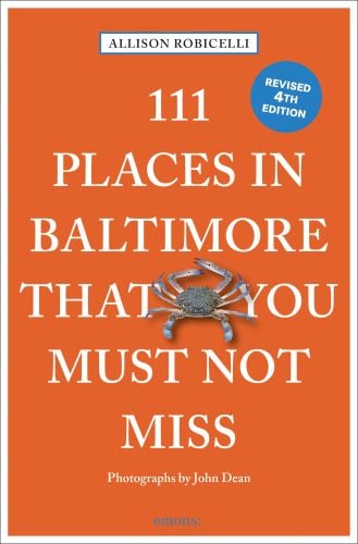 111 Places in Baltimore That You Must Not Miss