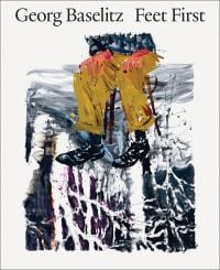 Book cover of George Baselitz: Feet First, featuring an upside-down painting of figures at a table. Published by MUNCH.