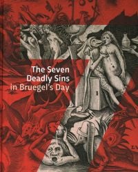 Book cover of The Seven Deadly Sins in Bruegels' Time. Published by Waanders Publishers.