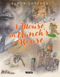 Book cover of A Mouse in Munch's House, featuring a mouse writing with a large pencil. Published by MUNCH.