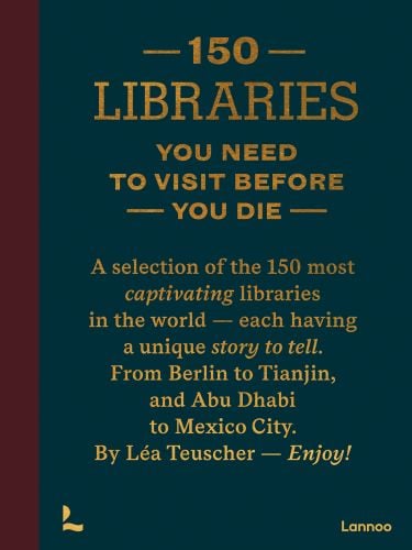 150 Libraries You Need to Visit Before You Die