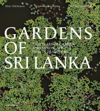 Book cover of Gardens of Sri Lanka: 2000 Years of Landscape Architecture Tradition. Published by Silvana.