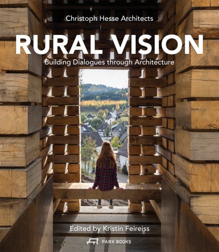 Book cover of Rural Vision: Building Dialogues Through Architecture, featuring a wood building with a person looking out onto a city, with their back to the viewer. Published by Park Books.