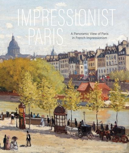 Book cover of Impressionist Paris: A Panoramic View of Paris in French Impressionism, featuring Claude Monet's painting titled 'Quai du Louvre'. Published by Hannibal Books.