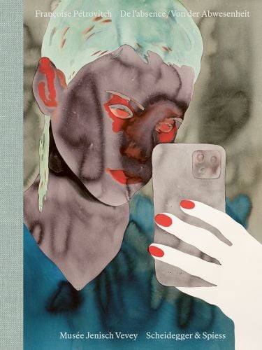 Book cover of Françoise Pétrovitch: De l’Absence, with a figure holding a mobile phone. Published by Scheidegger & Spiess.