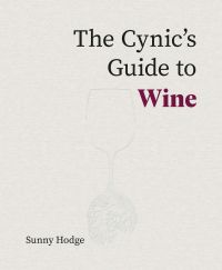 The Cynic's Guide to Wine