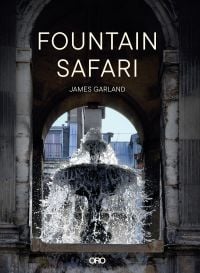 Book cover of Fountain Safari, featuring a fountain with water cascading over the edge. Published by ORO Editions.