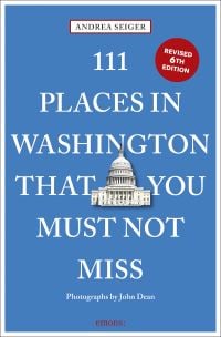 111 Places in Washington, DC That You Must Not Miss