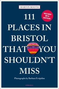 Book cover of 111 Places in Bristol That You Shouldn't Miss, with a hot air balloon. Published by Emons Verlag.