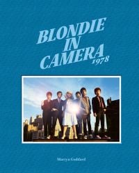 Book cover of Blondie in Camera 1978, featuring a promo shot of the band on the roof of New York recording studio The Record Plant, where One Way Or Another was recorded. Published by ACC Art Books.