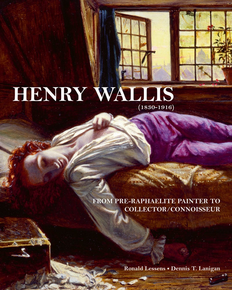 Book cover of Henry Wallis From Pre-Raphaelite Painter to Collector/Connoisseur, featuring an oil painting titled 'The Death of Chatterton by Henry Wallis. Published by ACC Art Books.