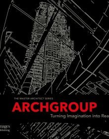 Book cover of Archgroup International: Turning Imagination into Reality. Published by Images Publishing.