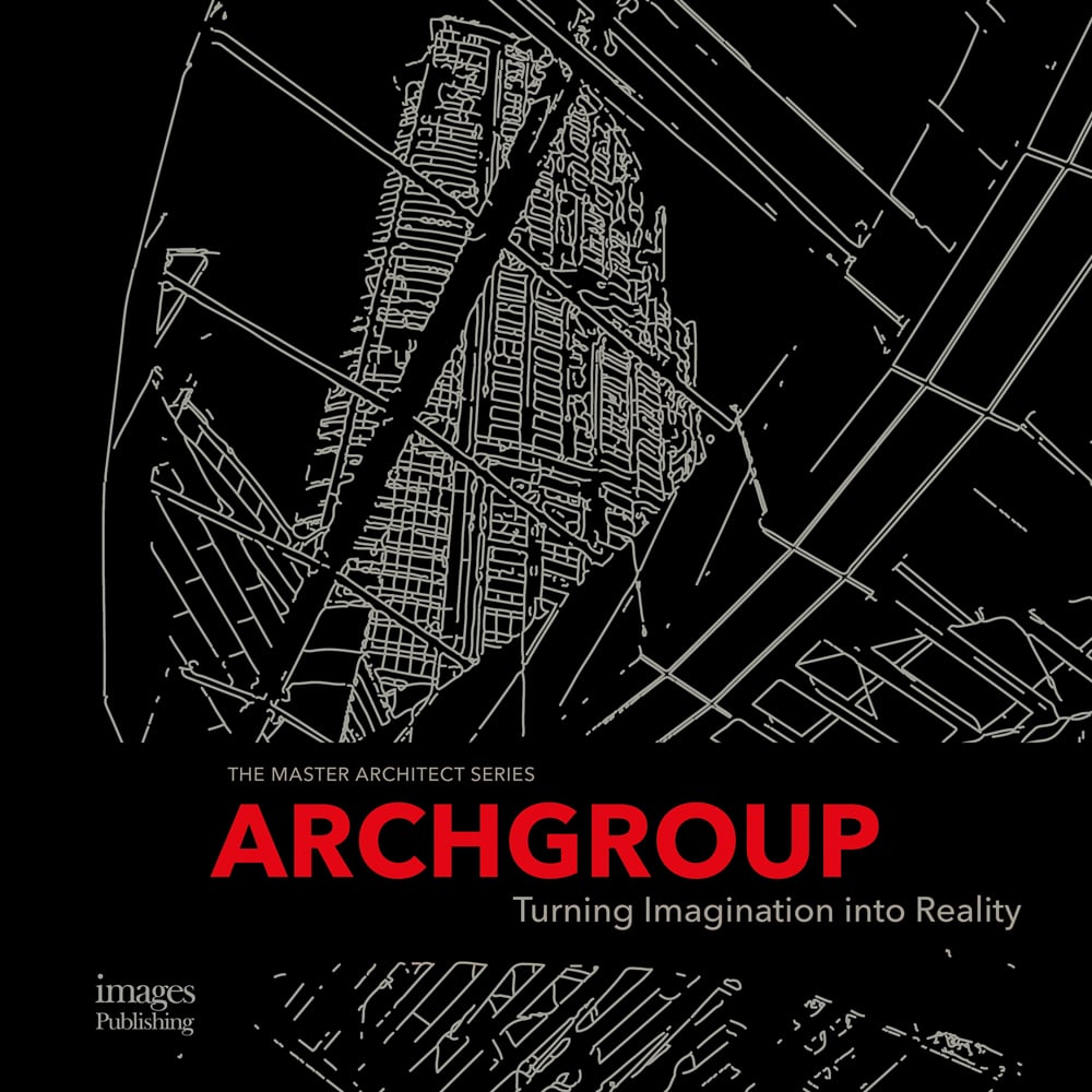 Book cover of Archgroup International: Turning Imagination into Reality. Published by Images Publishing.