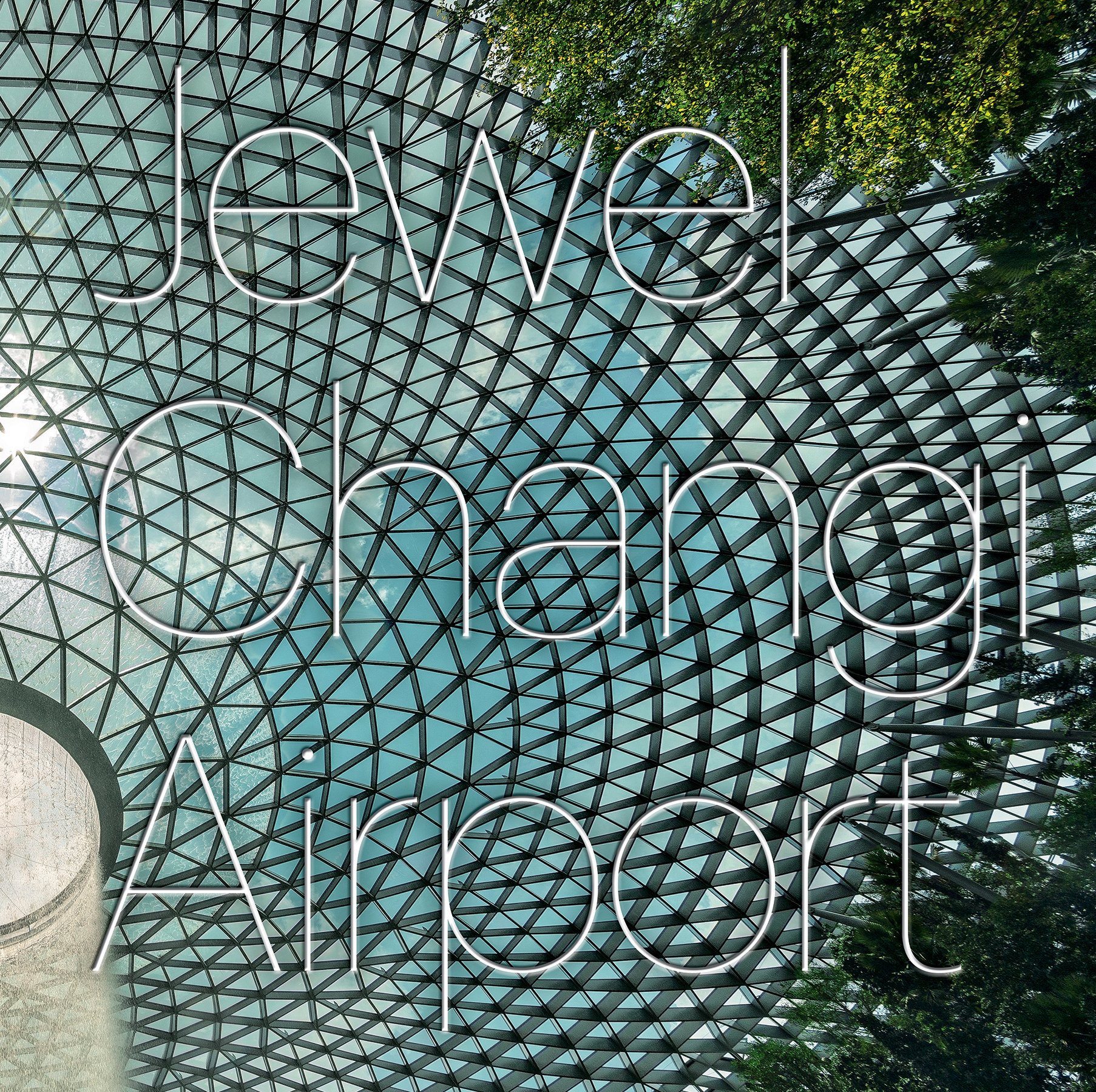 Book cover of Jewel Changi Airport, featuring the geometric glass dome of the building. Published by Images Publishing.