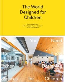 Book cover of 'The World Designed for Children: Complete Works of Hibino Sekkei Youji no Shiro and KIDS DESIGN LABO, with children sitting at desks inside Kindergarten in Japan. Published by Images Publishing.