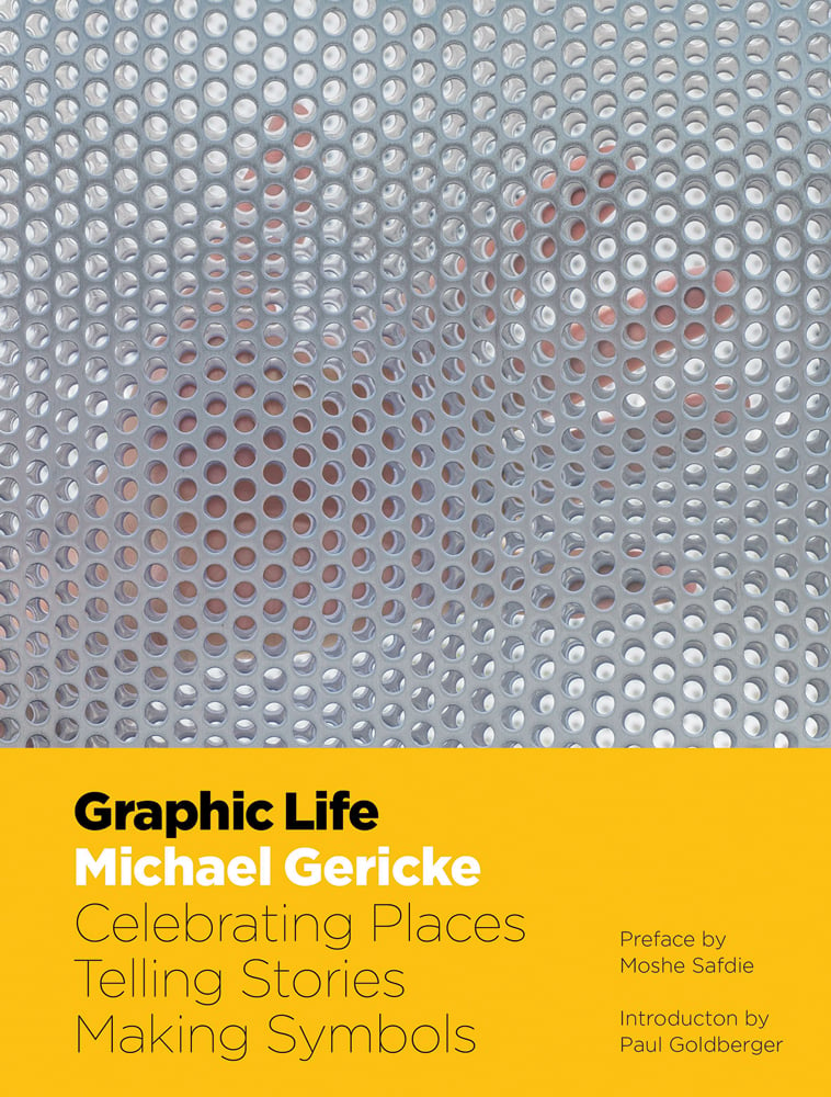 Book cover of Graphic Life Michael Gericke Celebrating Places, Telling Stories, Making Symbols. Published by Images Publishing.