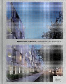 Book cover of Powers Brown Architecture: Commodity and Virtue in Architecture. Published by Images Publishing.