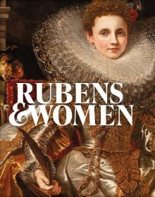 Book cover of Rubens & Women, with a portrait painting (detail) of Maria Serra Pallavicino, with ruffled collar. Published by Dulwich Picture Gallery.